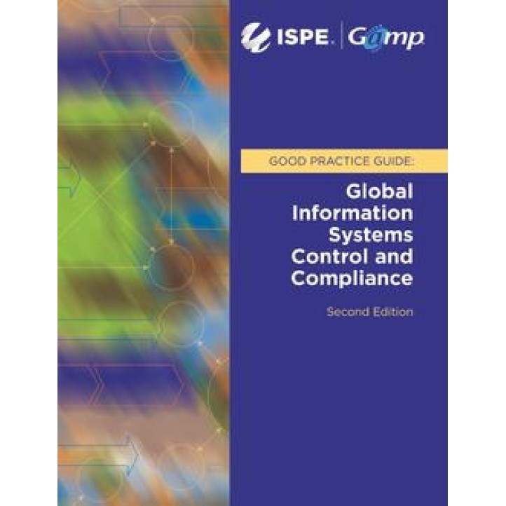 ISPE GAMP Good Practice Guide: Global Information Systems Control and Compliance (Second Edition) PDF