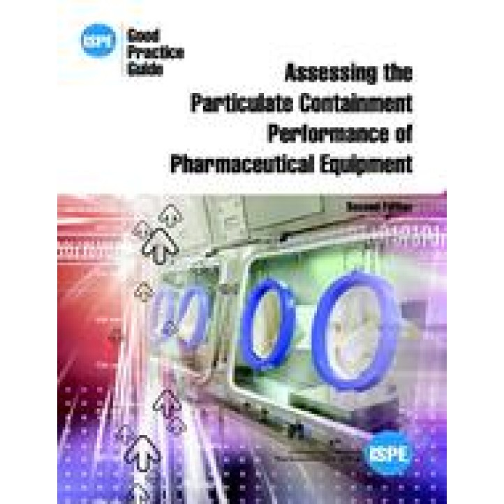 ISPE Good Practice Guide: Assessing the Particulate Containment Performance of Pharmaceutical Equipment PDF