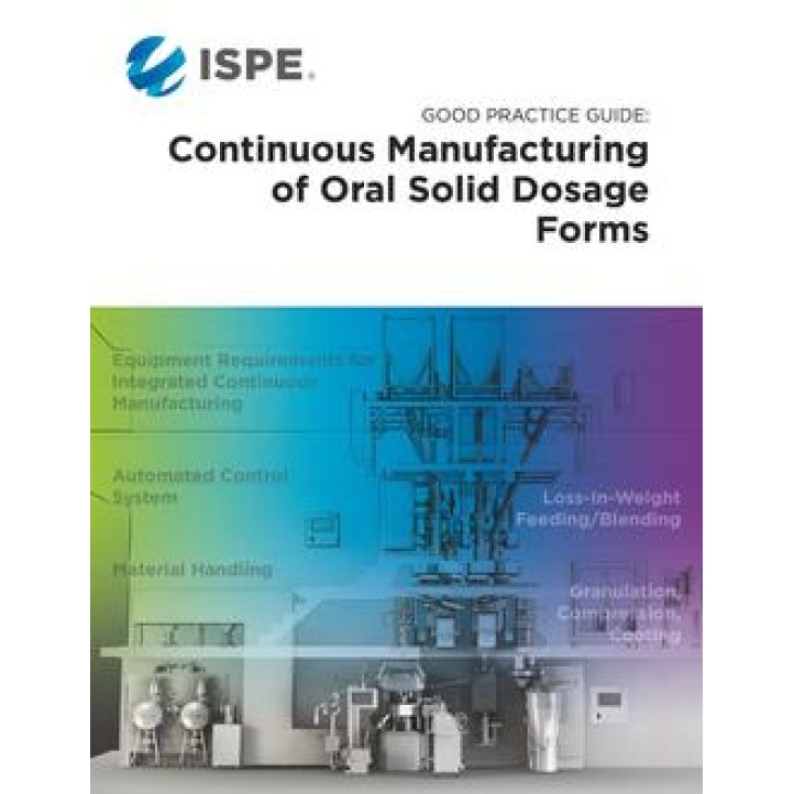 ISPE Good Practice Guide: Continuous Manufacturing of Oral Solid Dosage Forms PDF