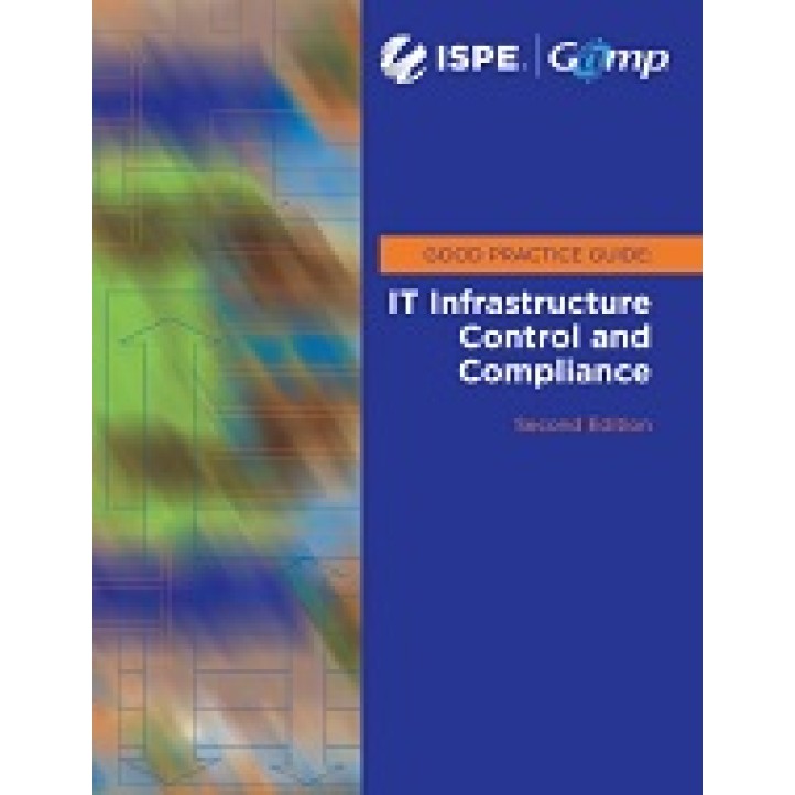 ISPE GAMP Good Practice Guide: IT Infrastructure Control and Compliance PDF