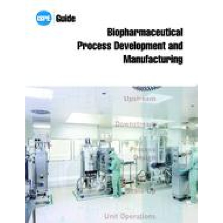 ISPE Guide: Biopharmaceutical Process Development and Manufacturing PDF