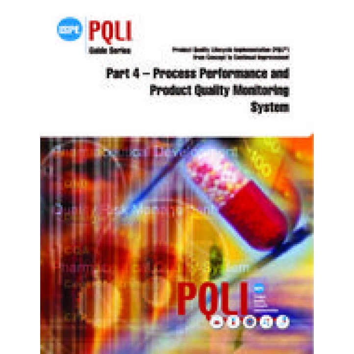 ISPE Guide Series: Product Quality Lifecycle Implementation (PQLI) from Concept to Continual Improvement Part 4 &#8211; Process Performance and Product Quality Monitoring System PDF