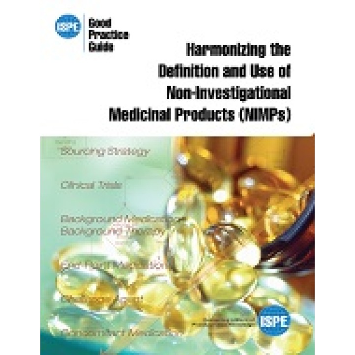 ISPE Good Practice Guide: Harmonizing the Definition and Use of Non-Investigational Medicinal Products (NIMPs) PDF