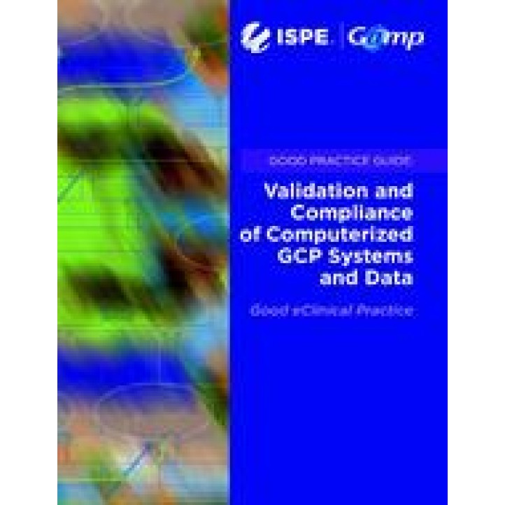 ISPE GAMP Good Practice Guide: Computerized GCP Systems &amp; Data PDF